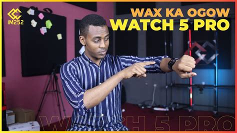 Wax Ka Ogow Saacaddii Ugu Dambeysay Ee Samsung Watch Pro Youtube