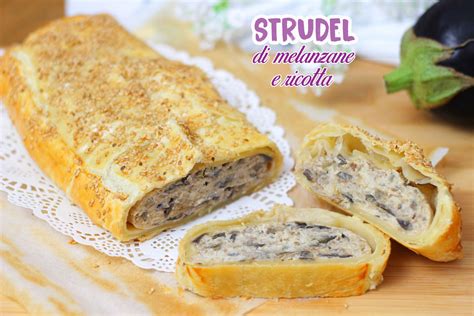 Strudel Di Melanzane E Ricotta Ricetta Facile Fatto In Casa Da