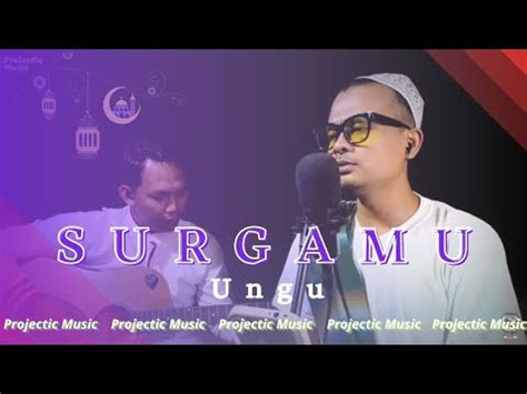 Ungu SurgaMU LIVE ACOUSTIC COVER PROJECTIC MUSIC YouTube