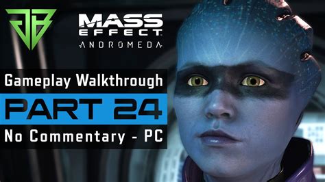 Mass Effect Andromeda Pc Gameplay Walkthrough Part 24 No Commentary 1080p60 Youtube