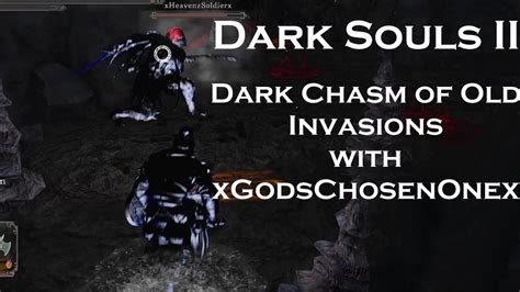 Dark Souls II Dark Chasm Of Old Invasions YouTube