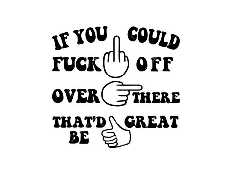 F Word Svg Pdf Png If You Could Fuck Off Svg Funny Svg File Funny Quotes Svg Sarcasm Svg