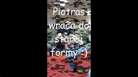 Piotras Wraca Do Formy YouTube