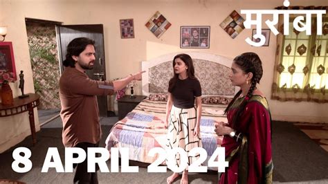 अक्षयने रमाला कबूल केले Muramba Todays Episode 8 April 2024 Youtube