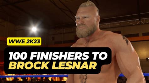 100 Finishers To Brock Lesnar WWE 2k23 YouTube