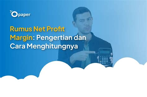 Rumus Net Profit Margin Pengertian Dan Cara Menghitungnya