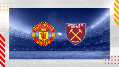 Manchester United Vs West Ham Prediction Premier League 04 02 2024