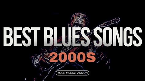 Blues 2000s Mix Best Blues Of 00s Decade Blues Playlist Youtube