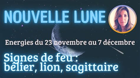 Nouvelle Lune B Lier Lion Sagittaire Nergies Du Novembre