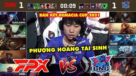 B N K T Demacia Cup Highlight Fpx Vs Lng Ph Ng Ho Ng T I Sinh