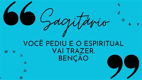 SAGITÁRIOVOCÊ PEDIU E O ESPIRITUAL VAI TRAZER BENÇÃO horoscopo