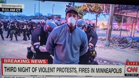 Cnn Reporter Arrested Live On Air While Reporting Minneapolis Riots Lbc