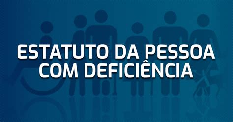 Estatuto Da Pessoa Defici Ncia Saiba Mais Blog Gran Cursos Online