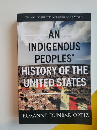 An Indigenous Peoples History Of The United States By Roxanne Dunbar