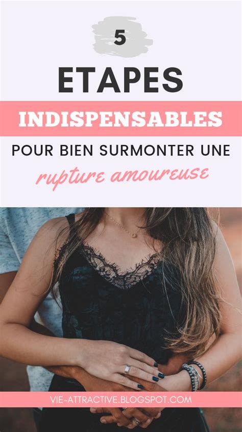 5 étapes indispensables pour bien surmonter une rupture amoureuse