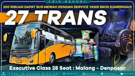 Ribuan Dapat Bus Mewah Fasilitas Bikin Sumringah Po Trans