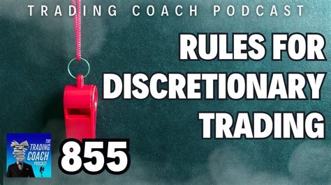 The Trading Coach Podcast Rules For Discretionary Trading Youtube