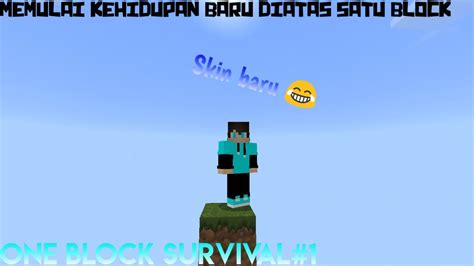 Memulai Kehidupan Baru Diatas Satu Block One Block Survival Youtube