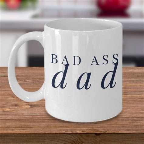 Bad Ass Dad Dad Coffee Mug Sizes Available Whimsical Father Gift Ceramic Cup Etsy