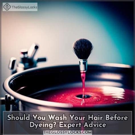 Should You Wash Your Hair Before Dyeing Expert Advice