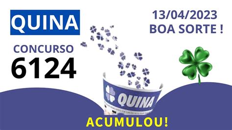 Quina Resultado Da Quina De Hoje 13 04 2023 Quina Concurso 6124