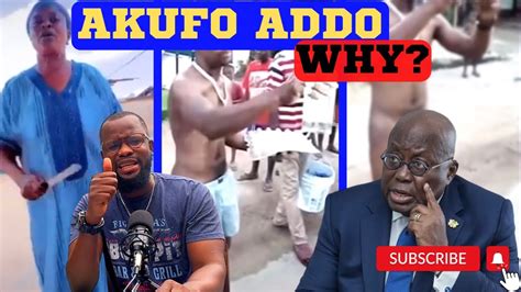 Man Strips Naked To Curse Akufo Addo Woman Arrested For Wishing The