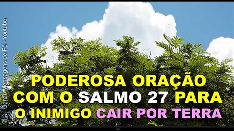 oração o Salmo 27 para fazer o inimigo cair por terra Muito forte