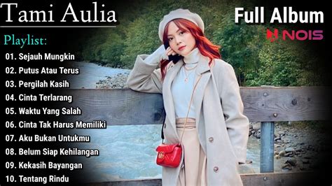 Tami Aulia Cover Full Album Sejauh Mungkin Putus Atau Terus