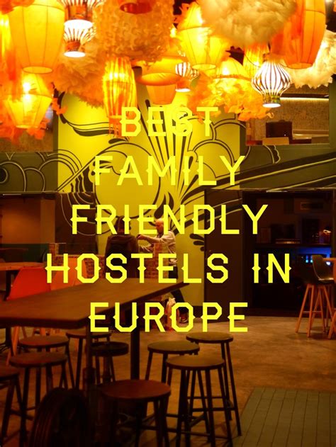 Best family friendly hostels in Europe