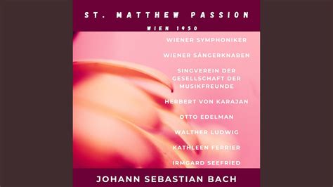 St Matthew Passion BWV 244 Erste Teil Wiewohl mein Herz In Thränen