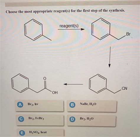 Solved Choose The Most Appropriate Reagent S For The First