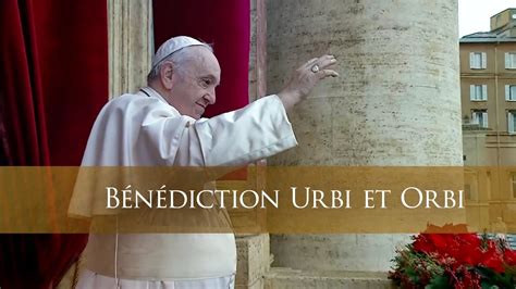 Benediction Urbi Et Orbi YouTube