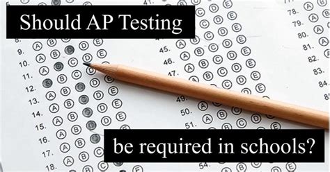 Should Ap Testing Be Required In Schools The Declaration