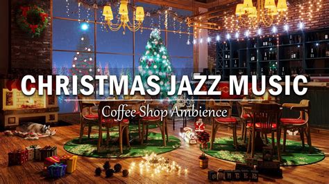 Cozy Christmas Coffee Shop Ambience With Jazz Christmas Music