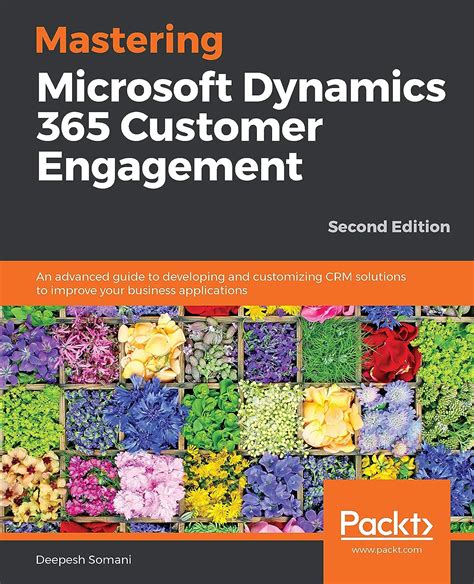 Mastering Microsoft Dynamics 365 Customer Engagement An Advanced Guide