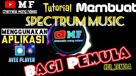 TUTORIAL Membuat Spectrum Music BAGI PEMULA Menggunakan Aplikasi AVEE