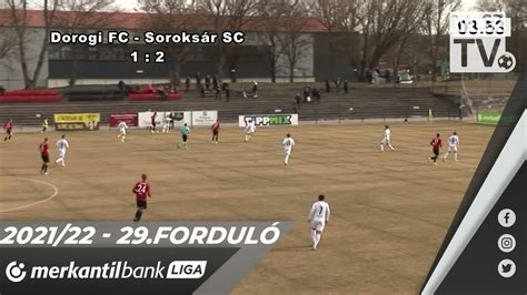 Dorogi FC Soroksár SC 2 3 1 1 Merkantil Bank Liga NB II 29