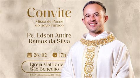 MISSA DE POSSE CANONICA DE PADRE EDSON ANDRÉ PARÓQUIA SÃO BENEDITO