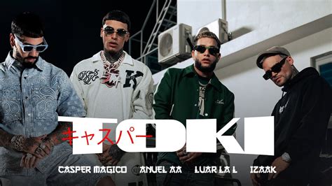 Anuel AA Casper Magico Luar La L Izaak Toki Video Oficial