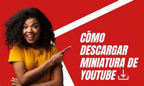 C Mo Descargar Miniatura De Youtube Descargadores Gratis