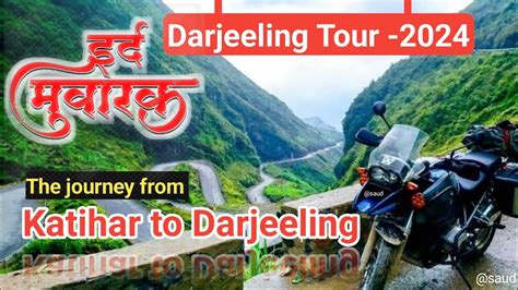 Katihar To Darjeeling Pulasr 150 Se Darjeeling Tour Eid Mubarak