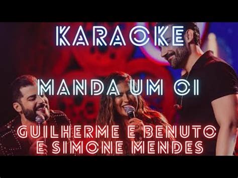 Karaoke Manda Um Oi Guilherme E Benuto E Simone Mendes Youtube