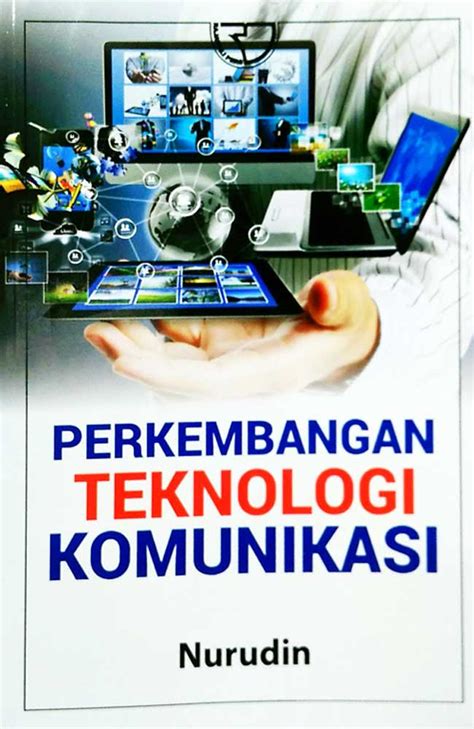 Perkembangan Teknologi Komunikasi Sangat Menguntungkan Karena Dapat