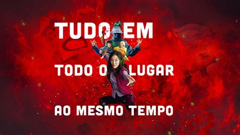 Tudo Em Todo O Lugar Ao Mesmo Tempo 2022 Trailer Oficial Legendado