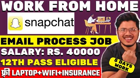 Snapchat Work From Home Job For 12th Pass Free Laptop Online Jobs