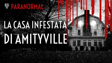 PARANORMAL La Casa Infestata Di Amityville YouTube