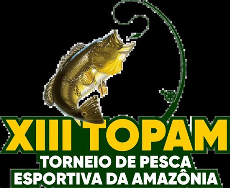 Topam Torneio De Pesca Esportiva Da Amaz Nia