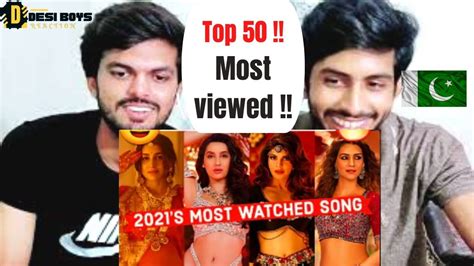 Pakistani React On Top 50 Indian Songs Most Viewed Songs On YouTube