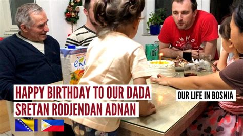 Celebrating Birthday In Bosnia Husbands Birthday Sretan Ti