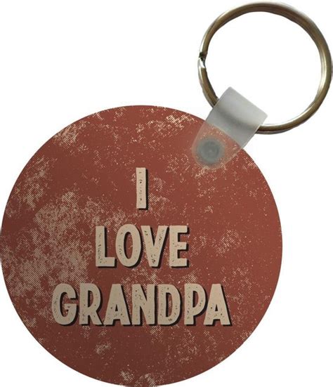 Sleutelhanger Cadeau Opa Quote I Love Grandpa Spreuken